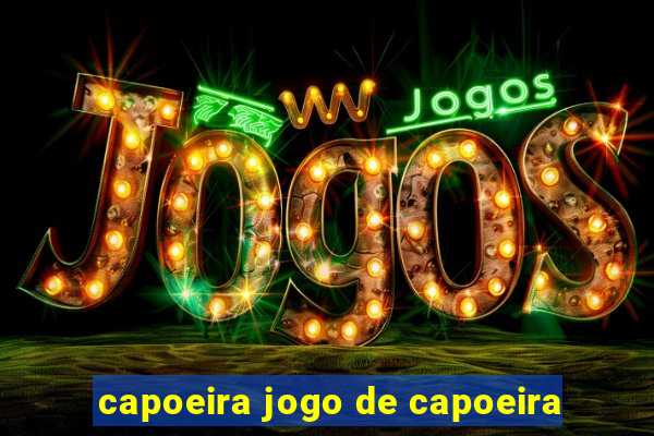 capoeira jogo de capoeira